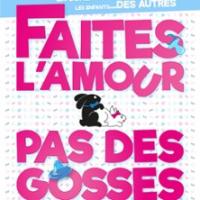 Faites L'Amour Pas Des Gosses