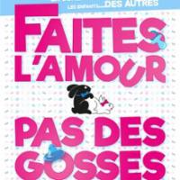 Faites L'Amour Pas Des Gosses