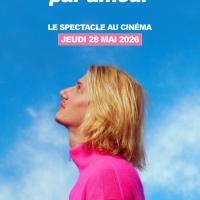 Paul Mirabel - Par Amour : Le Spectacle au Cinéma