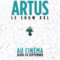 Artus – Le show XXL au cinéma