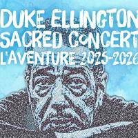Duke Ellington Sacred Concert, l'aventure 2025-2026