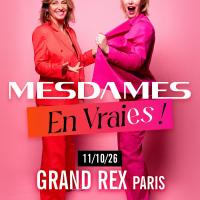 MESDAMES EN VRAIES seront en tournée dans toute la France et au Grand Rex à Paris le 11 octobre 2026
