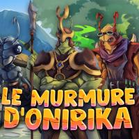 Explor Games® &amp; Onirika Terre d'Aventures : Le murmure d'Onirika