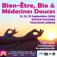 Salon du Bien Etre, Bio &amp; Médecine Douce Toulouse Labège