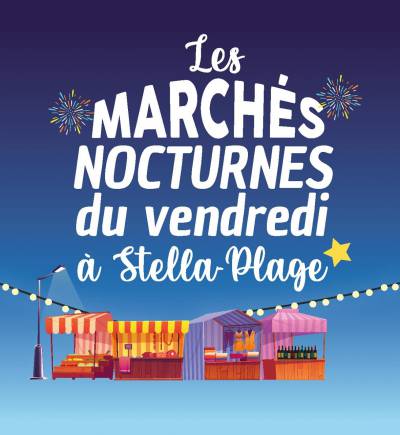 Marchés Nocturnes du Vendredi à Stella-Plage
